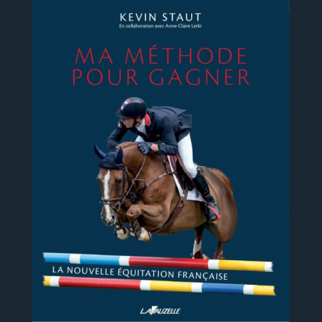 Ma méthode pour gagner - La nouvelle équitation francaise Ma méthode pour gagner - La nouvelle équitation francaise